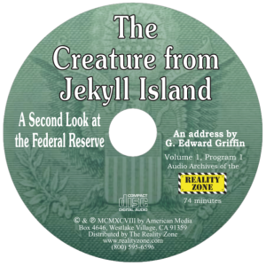 Creature from Jekyll Island, A Second Look at the Federal Reserve CD